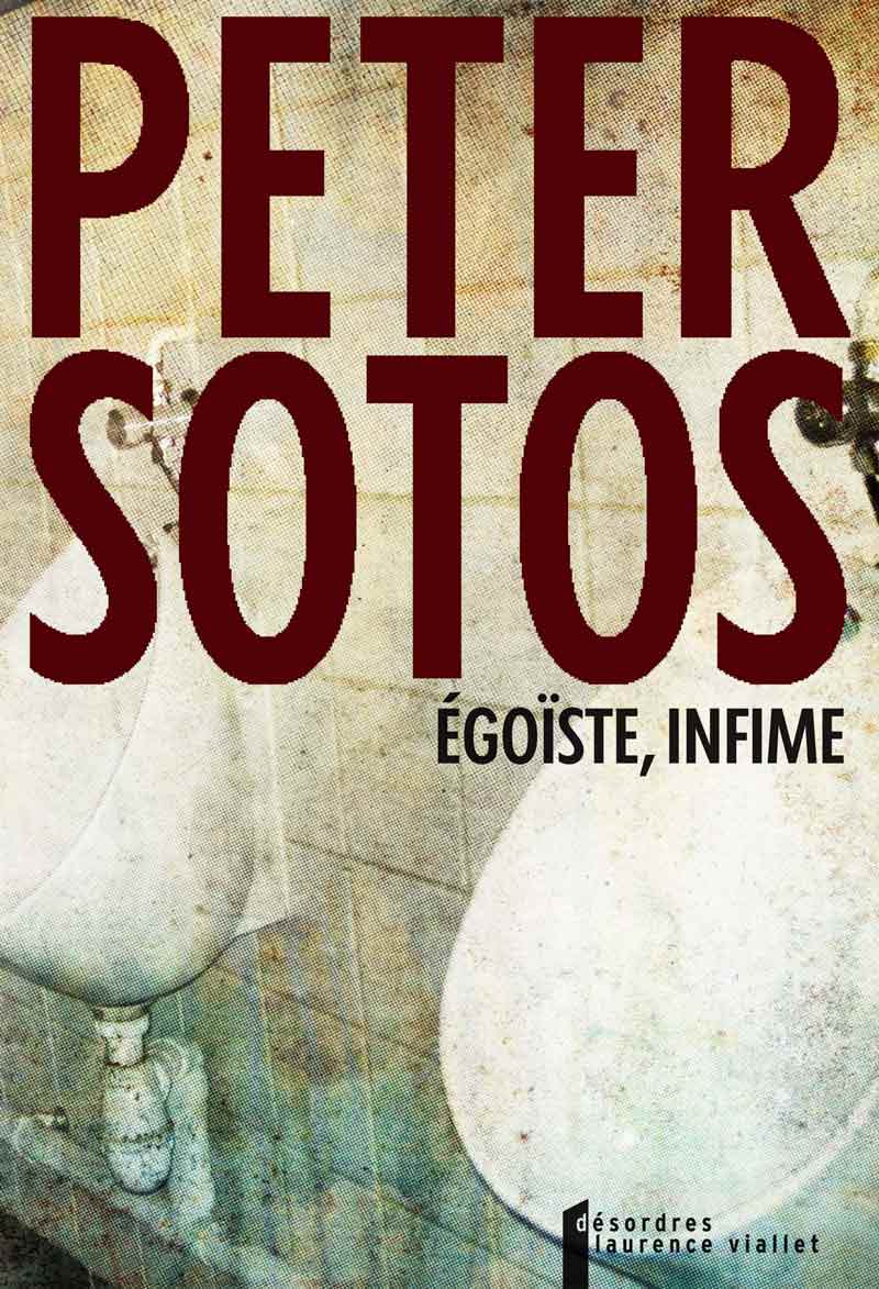 Égoiste, infime, Peter Sotos