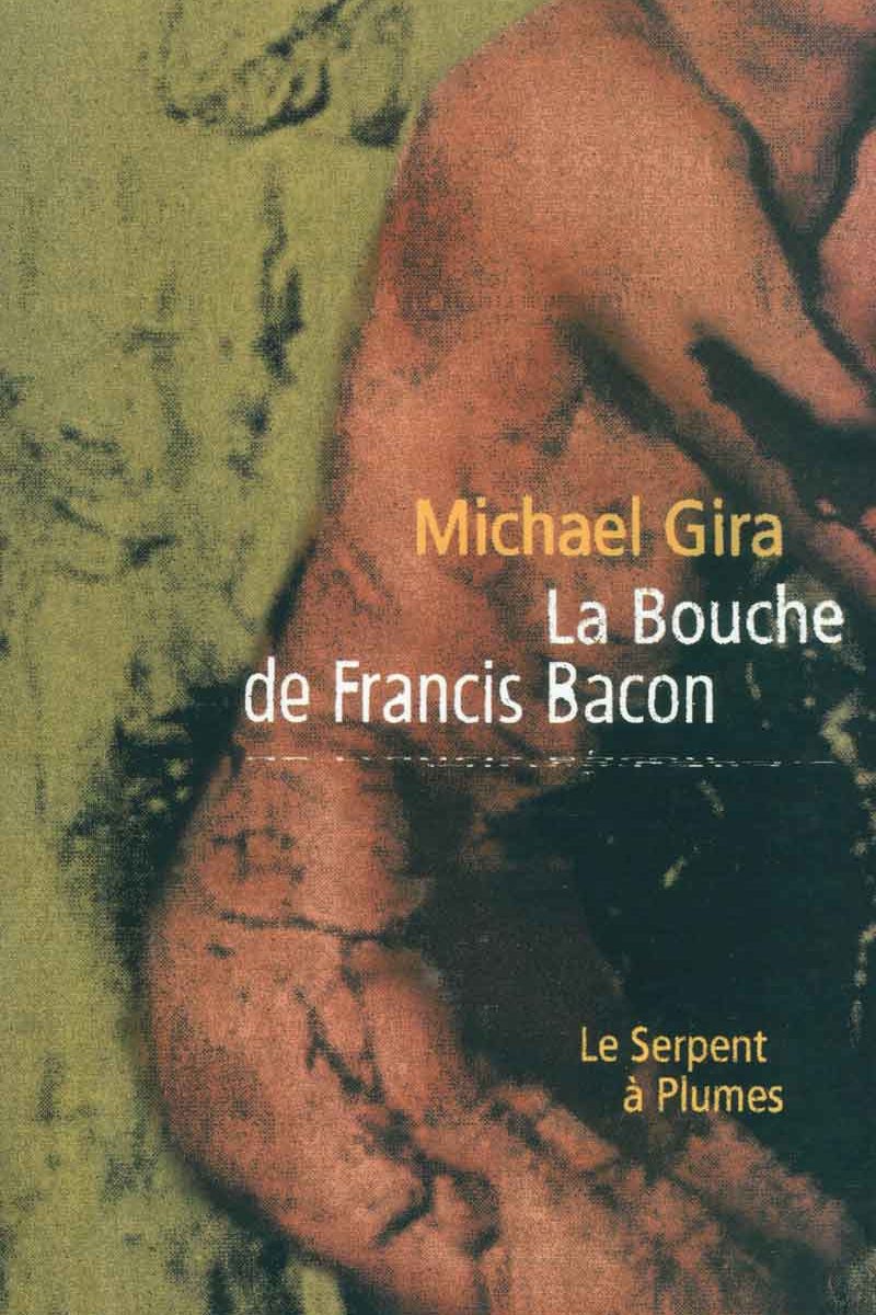 La bouche de Francis Bacon, Michael Gira