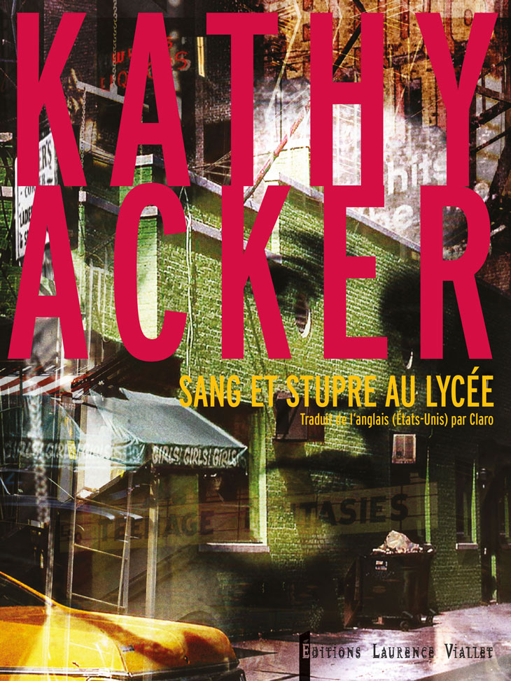 Sang et stupre au lycée, kathy Acker